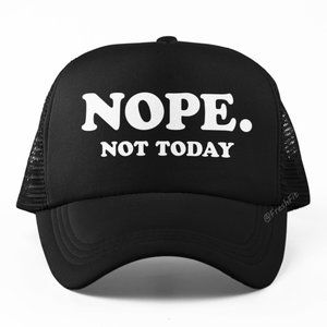 NOPE. Not Today Black Trucker Hat